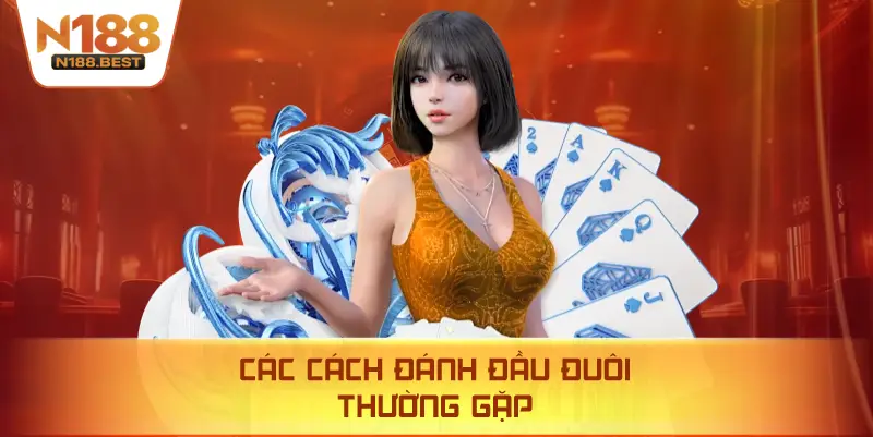 Các Cách Đánh Đầu Đuôi Thường Gặp