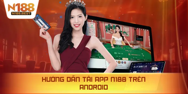 Hướng Dẫn Tải App N188 Trên Android