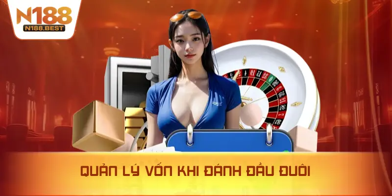 Quản Lý Vốn Khi Đánh Đầu Đuôi