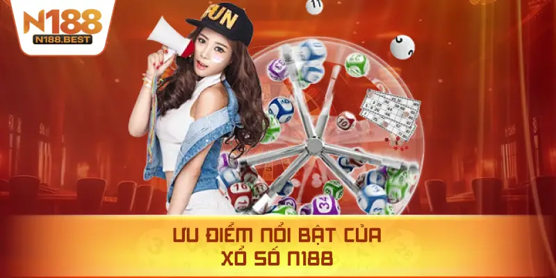 Ưu Điểm Nổi Bật Của Xổ Số N188