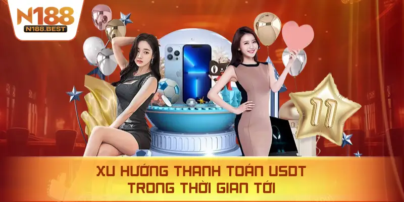Xu Hướng Thanh Toán USDT Trong Thời Gian Tới